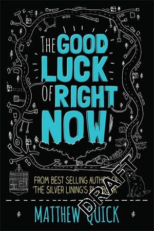 The Good Luck of Right Now by Matthew Quick