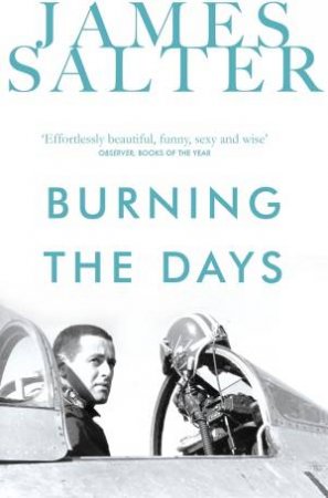 Burning The Days by James Salter