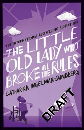 The Little Old Lady Who Broke All the Rules by Catharina Ingleman-Sundberg