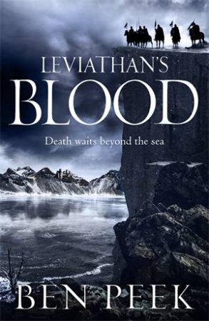 Leviathan's Blood: The Children Trilogy 2 by Ben Peek