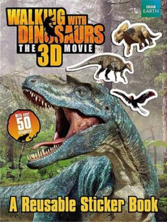 Walking with Dinosaurs Reusable Sticker Book by Jane Stevens