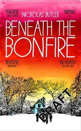 Beneath the Bonfire by Nickolas Butler