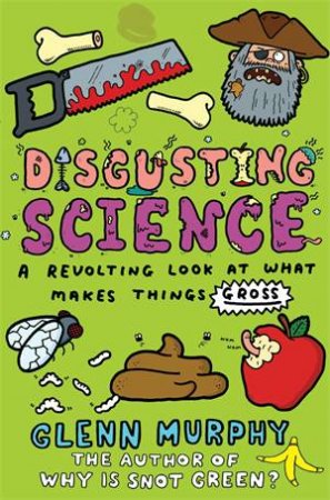 Disgusting Science by Glenn Murphy