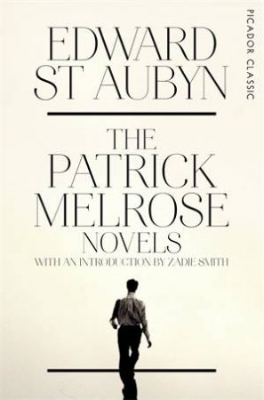 The Patrick Melrose Novels by Edward St Aubyn