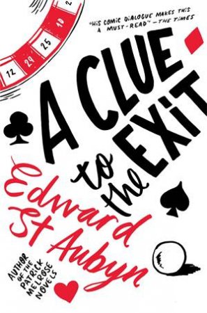 A Clue to the Exit by Edward St Aubyn