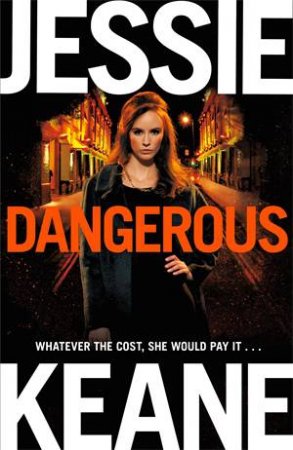 Dangerous by Jessie Keane