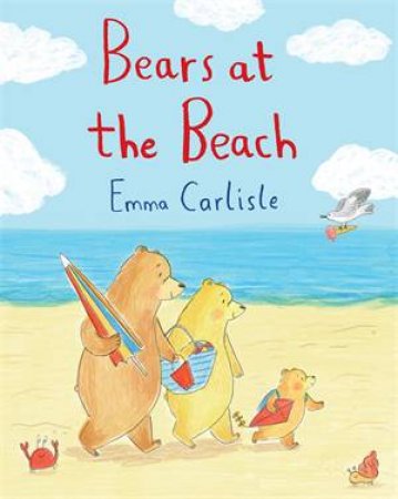 Bears At The Beach by Emma Carlisle