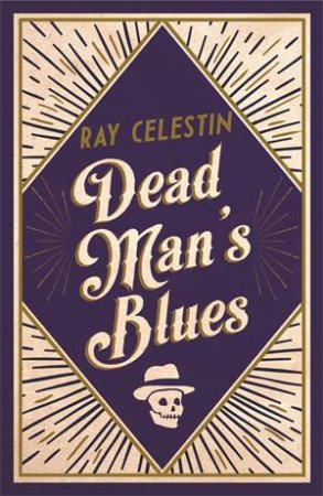 Dead Man's Blues by Ray Celestin