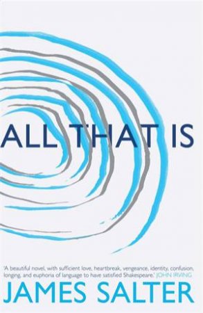 All That Is by James Salter