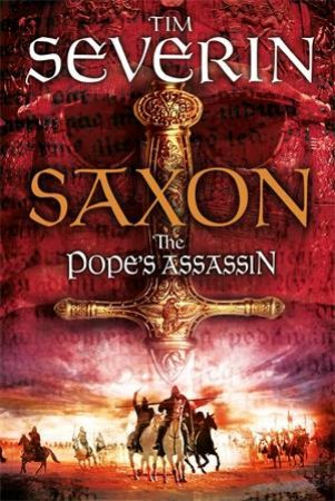 The Pope's Assassin: Saxon 3 by Tim Severin