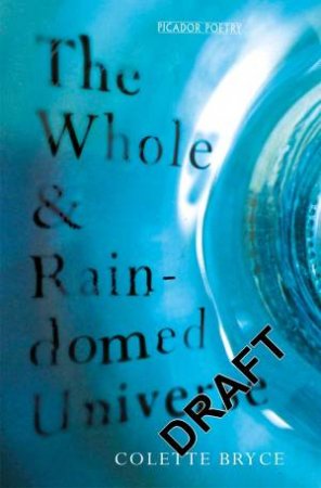 The Whole and Rain-domed Universe by Colette Bryce