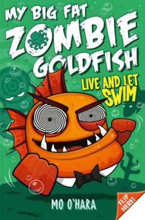 My Big Fat Zombie Goldfish by Mo O'Hara