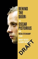 Behind the Door Oscar Pistorius and Reeva Steenkamp Story