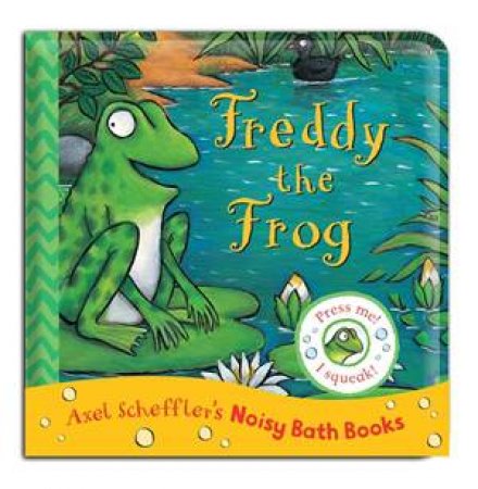 Axel Scheffler Bath Book: Freddy the Frog by Axel Scheffler