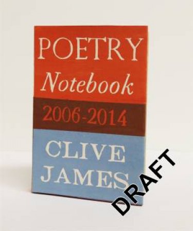 Poetry Notebook by Clive James