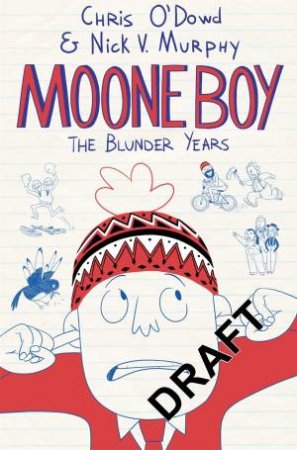 Moone Boy: The Blunder Years by Chris O'Dowd & Nick Vincent Murphy