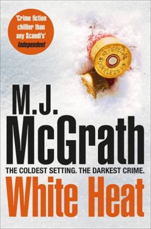 White Heat: An Edie Kiglatuk Mystery 1 by M. J. McGrath