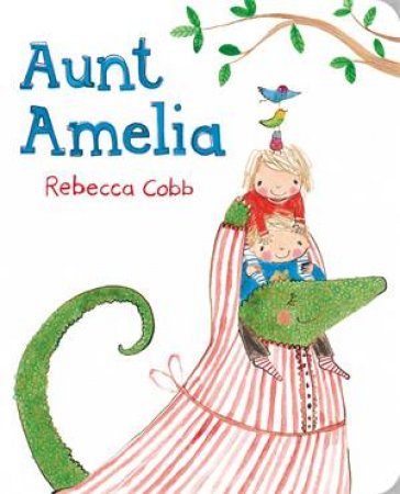 Aunt Amelia by Rebecca Cobb