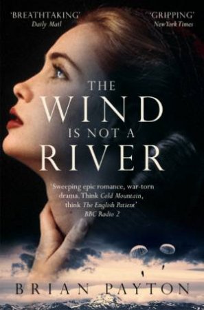 The Wind is Not a River by Brian Payton