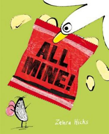 All Mine! by Zehra Hicks