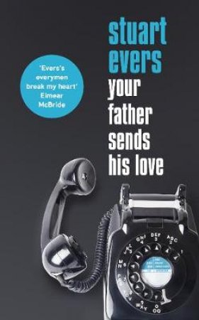 Your Father Sends His Love by Stuart Evers