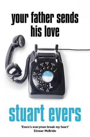 Your Father Sends His Love by Stuart Evers