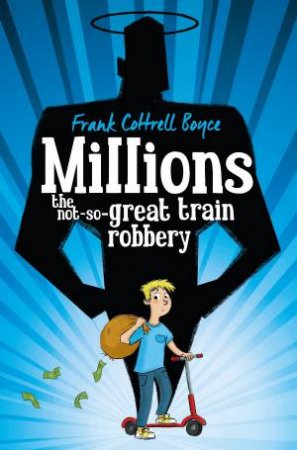 Millions by Frank Cottrell Boyce