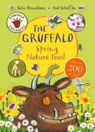 Gruffalo Explorers: The Gruffalo Spring Nature Trail by Julia Donaldson