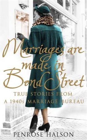 Marriages Are Made in Bond Street by Penrose Halson