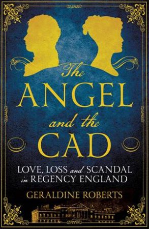 The Angel and the Cad by Geraldine Roberts