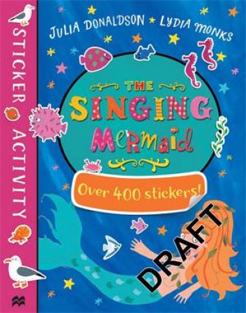 The Singing Mermaid Sticker Book by Julia Donaldson