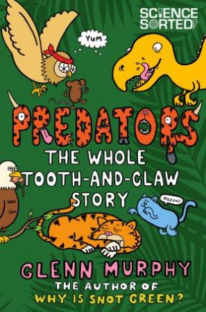 Predators: The Whole Tooth and Claw Story by Glenn Murphy