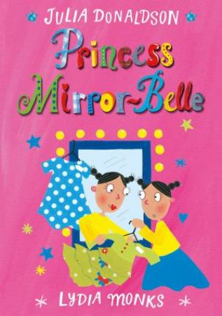 Princess Mirror-Belle by Julia Donaldson