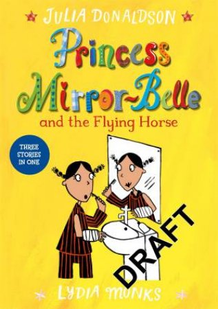 Princess Mirror-Belle and the Flying Horse by Julia Donaldson