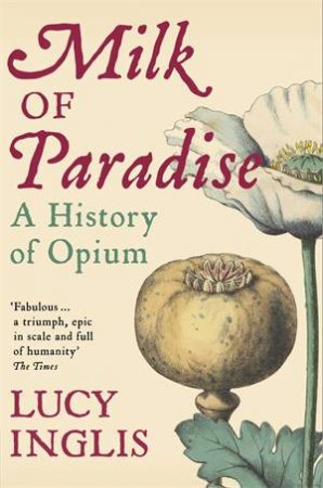 Milk Of Paradise by Lucy Inglis