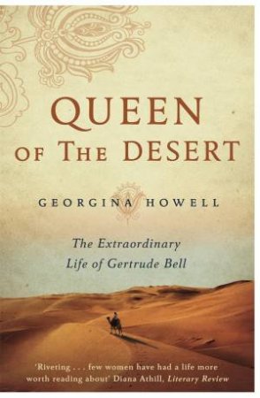 desert queen the extraordinary life of gertrude bell