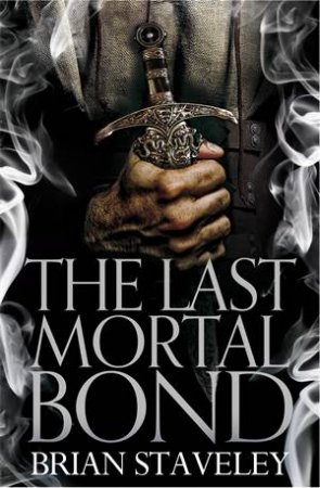 The Last Mortal Bond by Brian Staveley