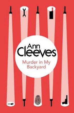 Murder in My Backyard by Ann Cleeves