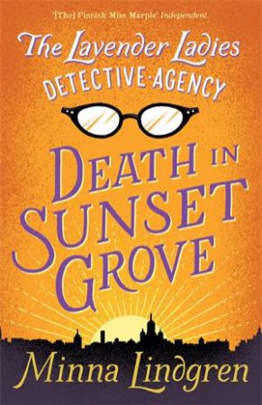 Death In Sunset Grove by Minna Lindgren