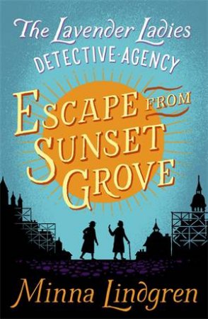 Escape From Sunset Grove by Minna Lindgren