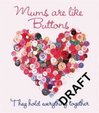 Mums Are Like Buttons