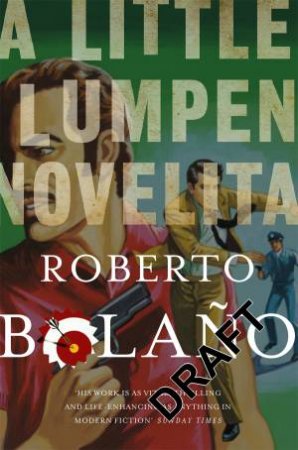 A Little Lumpen Novelita by Roberto Bolano