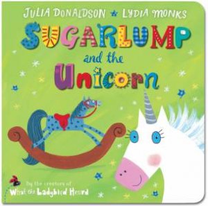 Sugarlump and the Unicorn by Julia Donaldson