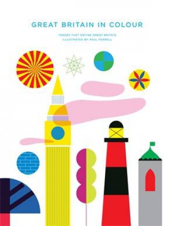 Great Britain In Colour by Paul Farrell