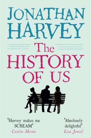 The History Of Us by Jonathan Harvey