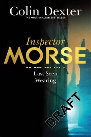 Last Seen Wearing by Colin Dexter & Hilary Waugh