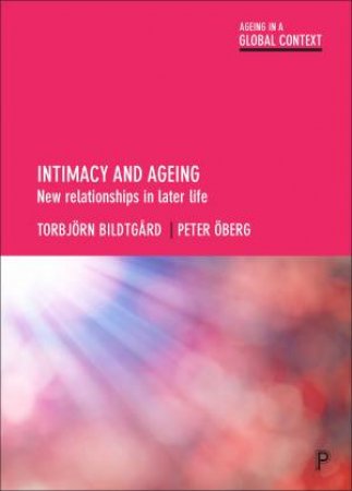 Intimacy and ageing by Torbjorn Bildtgard & Peter Oberg