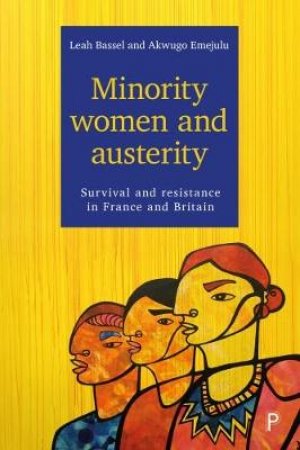 Minority women and austerity by Leah Bassel & Akwugo Emejulu