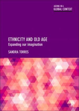 Ethnicity and old age by Sandra Torres