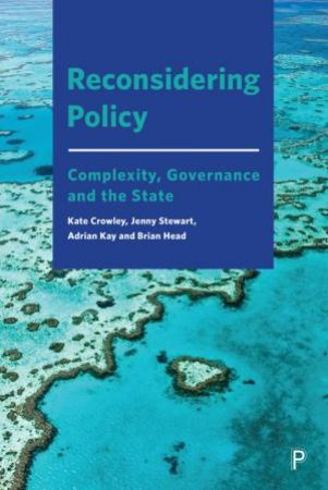 Reconsidering Policy by Kate Crowley & Jenny Stewart & Adrian Kay & Brian Head